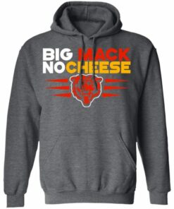 Big Mack No Cheese Chicago Bears Shirt Sweatshirt Hoodie Long Sleeve Tank 3 Big Mack No Cheese Chicago Bears Shirt Sweatshirt Hoodie Long Sleeve Tank TEERESS 4