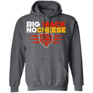 Big Mack No Cheese Chicago Bears Shirt Sweatshirt Hoodie Long Sleeve Tank TEERESS 4