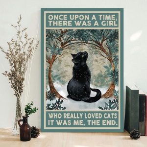 Black Cat Once Upon A Time There was a Girl Who Really Loved Cats it was Me The End Poster Canvas Shirt Sweatshirt Hoodie Long Sleeve Tank