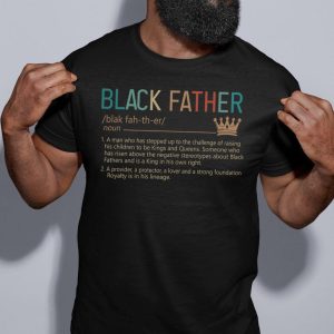 Black Father Classic New Dad Shirt Daddy Father’s Day