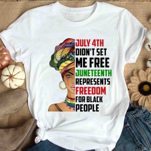 Black Woman July 4th Didn’t Set Me Free Juneteenth Represents Shirt