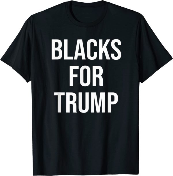 Blacks For Trump shirt Shirt Sweatshirt Hoodie Long Sleeve Tank