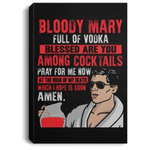 Bloody Mary Full Of Vodka Blessed Are You Among Cocktails Shirt Sweatshirt Hoodie Long Sleeve Tank