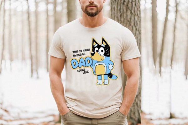 Bluey And Bandit This Is What Awesome Dad Looks Like Shirt