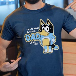 Bluey And Bandit This Is What Awesome Dad Looks Like Shirt