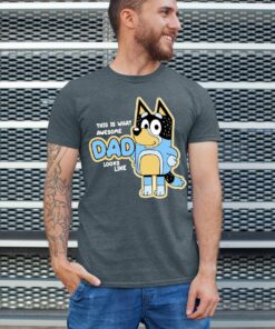 Bluey And Bandit This Is What Awesome Dad Looks Like Shirt 2 Bluey And Bandit This Is What Awesome Dad Looks Like Shirt 3