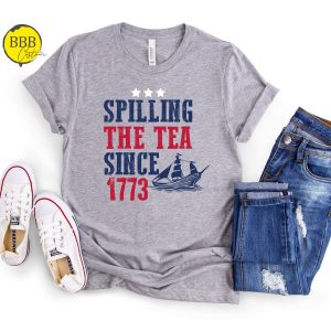 Boston Tea Party Spilling The Since 1773 4th Of July Shirt