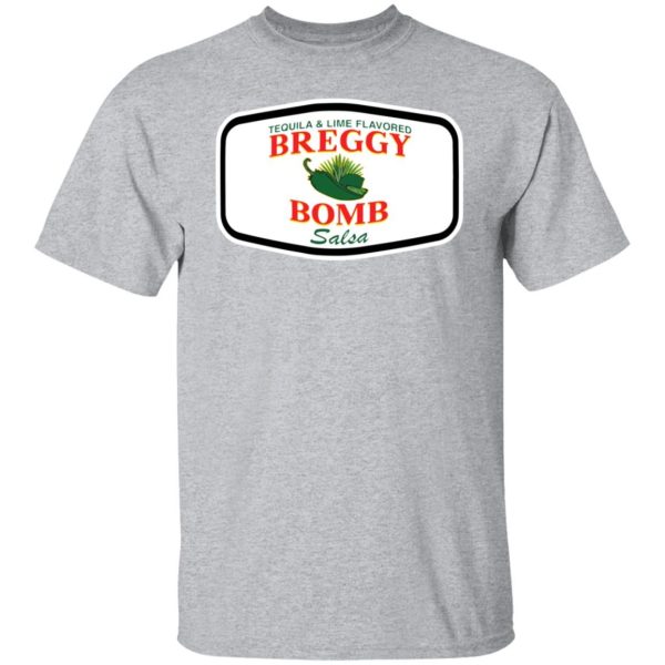 Breggy Bomb Salsa Shirt Shirt Sweatshirt Hoodie Long Sleeve Tank