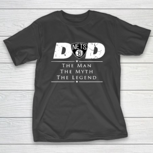 Brooklyn Nets NBA Basketball Dad The Man The Myth The Legend T-Shirt