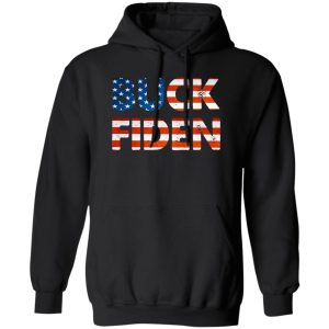 Buck Fiden American Flag Buck Fiden Shirt Sweatshirt Hoodie Long Sleeve Tank TEERESS 2