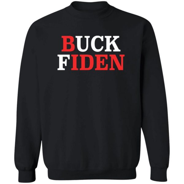 Buck Fiden Funny Shirt Sweatshirt Hoodie Long Sleeve Tank