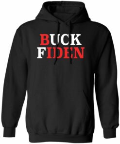 Buck Fiden Funny Shirt Sweatshirt Hoodie Long Sleeve Tank TEERESS 3