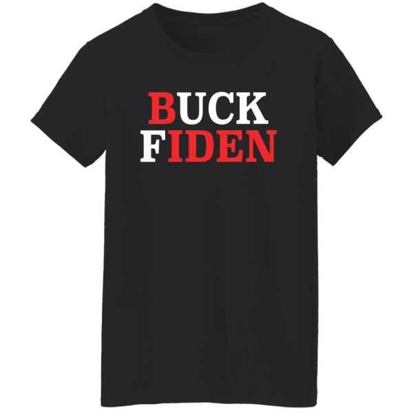 Buck Fiden Funny Shirt Sweatshirt Hoodie Long Sleeve Tank