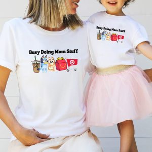 Busy Doing Mom Stuff Bluey Mother’s Day T Shirt