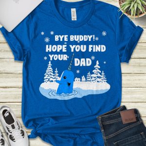 Bye Buddy I Hope You Find Your Dad Elf Festive Christmas Shirt Hoodie