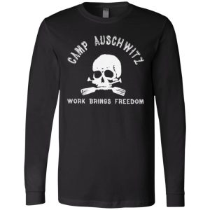 Camp Auschwitz Work Brings Freedom Shirt Shirt Sweatshirt Hoodie Long Sleeve Tank