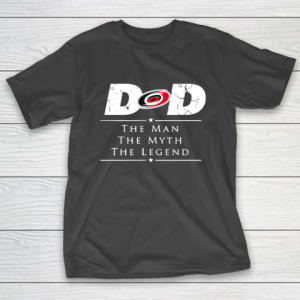 Carolina Hurricanes NHL Ice Hockey Dad The Man The Myth The Legend T-Shirt