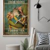 Cat that’s what I do I read book I drink tea and I know thing Poster Shirt Sweatshirt Hoodie Long Sleeve Tank