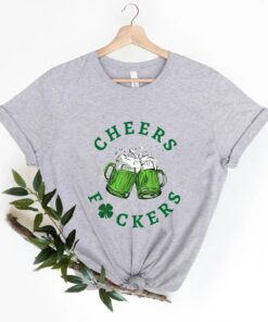 Cheers Fuckers St. Patrick's Day Shamrock Lucky Shirt 1 Cheers Fuckers St Patricks Day Shamrock Lucky Shirt 2