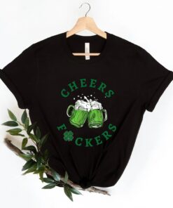 Cheers Fuckers St. Patrick's Day Shamrock Lucky Shirt 2 Cheers Fuckers St Patricks Day Shamrock Lucky Shirt 3