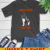 Chicago Bears NFL Football Like Father Like Son Sports T-Shirt