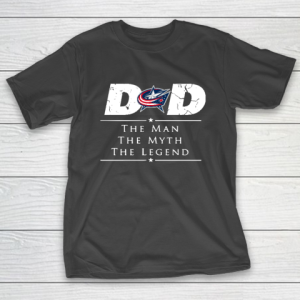 Columbus Blue Jackets NHL Ice Hockey Dad The Man The Myth The Legend T-Shirt