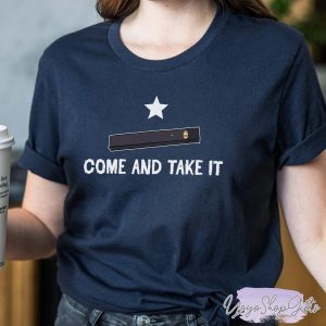 Come And Take It Juul Shirt 6