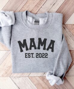 Custom Mama Est 2022 Mothers Day New Mom Baby Shower Sweatshirt 2 Custom Mama Est 2022 Mothers Day New Mom Baby Shower Sweatshirt 3