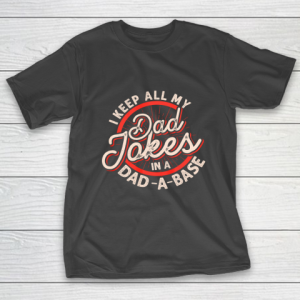 Dad Jokes Shirt Programmer Dad Nerdy Father Database Geeky Dad Jokes T-Shirt