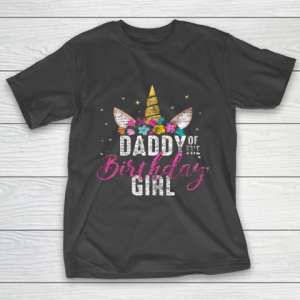 Daddy Of The Birthday Girl Father Gift Unicorn Birthday T-Shirt