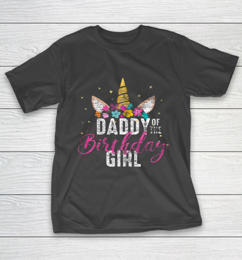Daddy Of The Birthday Girl Father Gift Unicorn Birthday T-Shirt