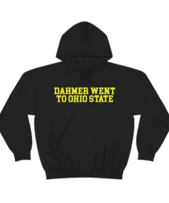 Dahmer Went To Ohio State Hoodie Unisex Sweatshirt 3
