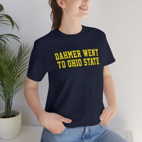 Dahmer Went To Ohio State Michigan 2022 Playoff Shirt