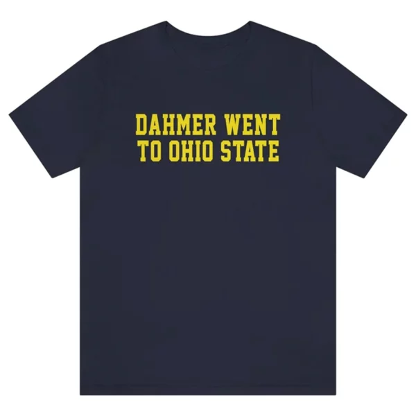 Dahmer Went To Ohio State Michigan Wolverines Unisex Shirt