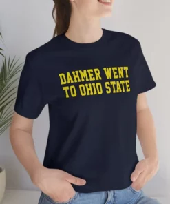 Dahmer Went To Ohio State Michigan Wolverines Unisex Shirt 3