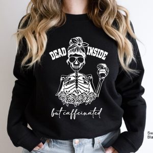 Dead Inside But Caffeinated Fall Skeleton Halloween Sweatshirt 3