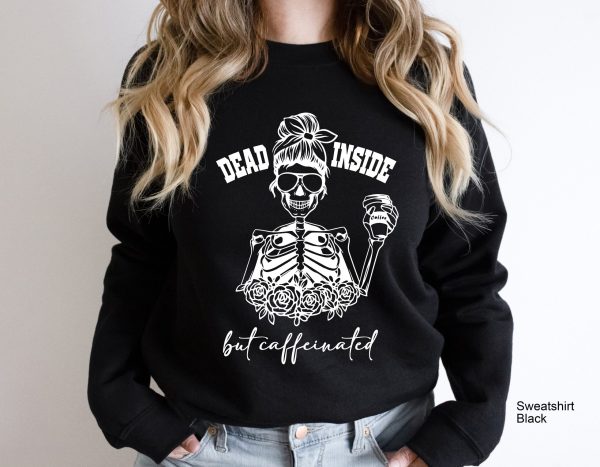 Dead Inside But Caffeinated Fall Skeleton Halloween Sweatshirt