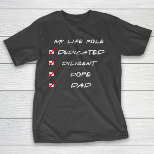 Dedicated Funny Cool Dope Father Dad Gift T-Shirt