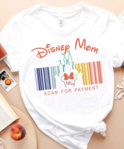 Disney Mom Scan For Payment Shirt 2 Disney Mom Scan For Payment Shirt 3
