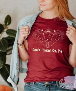 Dont Tread On Me Pro choice T Shirt 1