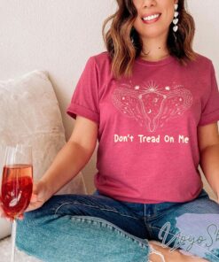 Dont Tread On Me Pro choice T Shirt 3