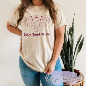 Dont Tread On Me Pro choice T Shirt 4