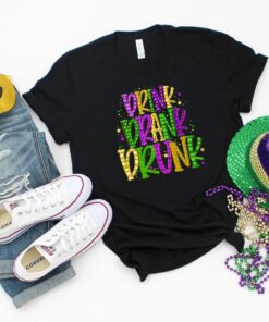 Drink Drank Drunk Mardi Gras Celebration Fat Tuesday Shirt 1