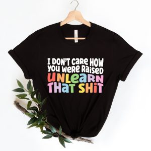 Equal Rights Pride Social Justice LGBT Anti Racism Shirt