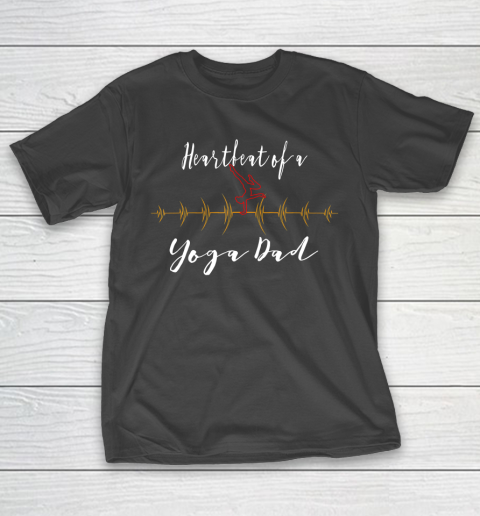 Father gift shirt Heartbeat of a Yoga Dad funny lovers gifts father papa T Shirt T-Shirt