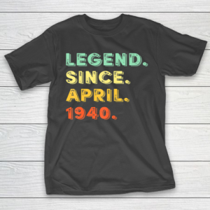 Father gift shirt Legend Since Vintage 1940 April 80th Birthday 80 Years Old T Shirt T-Shirt