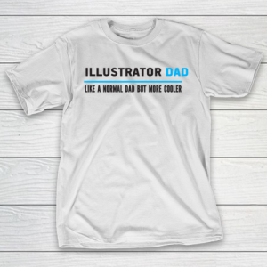 Father gift shirt Mens Illustrator Dad Like A Normal Dad But Cooler Funny Dad’s T Shirt T-Shirt