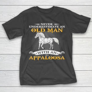 Father gift shirt Mens Never Underestimate An Old Man With An Appaloosa Horse Funny T Shirt T-Shirt