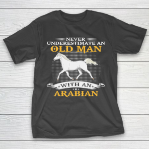 Father gift shirt Mens Never Underestimate An Old Man With An Arabian Horse Funny T Shirt T-Shirt