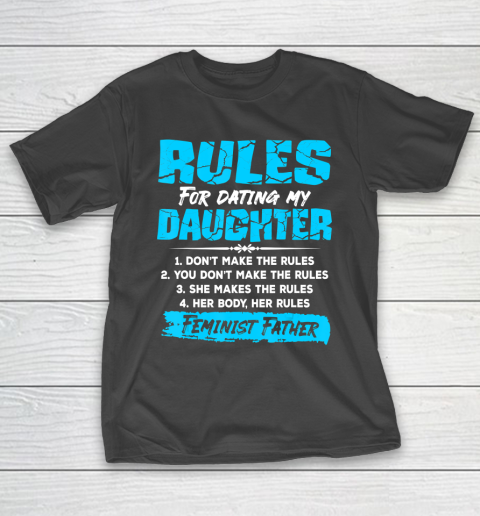 Father gift shirt Mens Rules For Dating Daughter Funny Father’s Day Present T Shirt T-Shirt